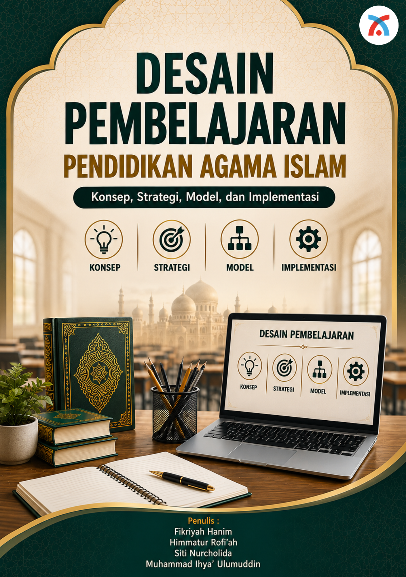 DESAIN PEMBELAJARAN PENDIDIKAN AGAMA ISLAM: Konsep, Strategi, Model, dan Implementasi